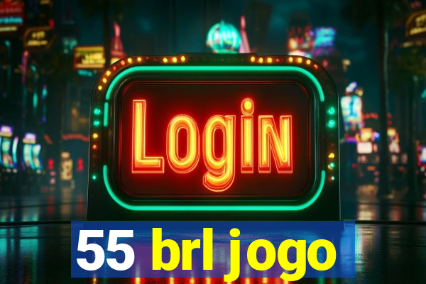 55 brl jogo